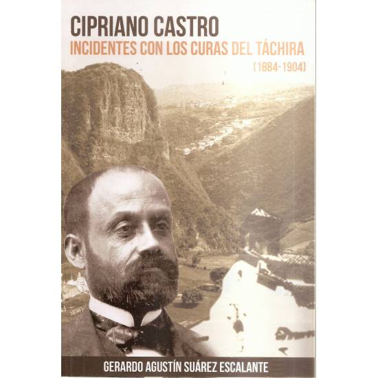 Cipriano Castro Incidentes con los curas del Táchira (1884-1904)