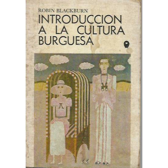 Introducción a la cultura burguesa Introducción a la cultura burguesa