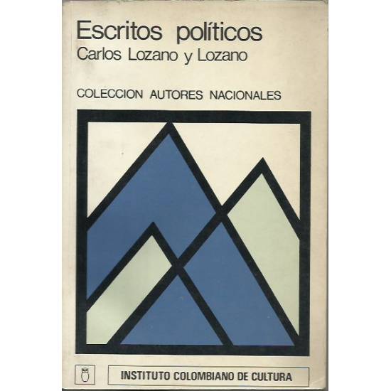 Escritos políticos por Carlos Lozano y Lozano