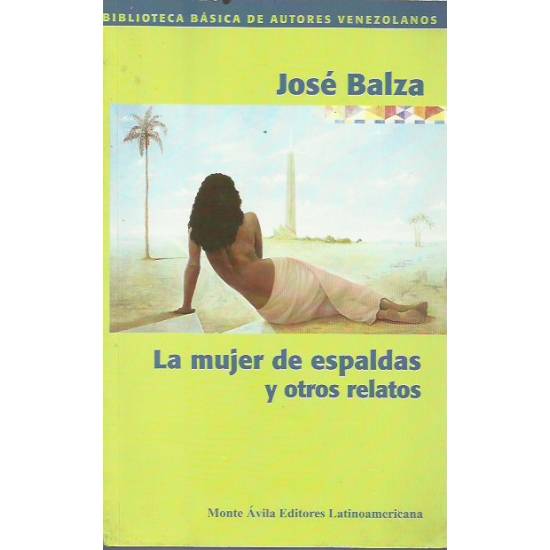 La mujer de espaldas y otros relatos por José Balza