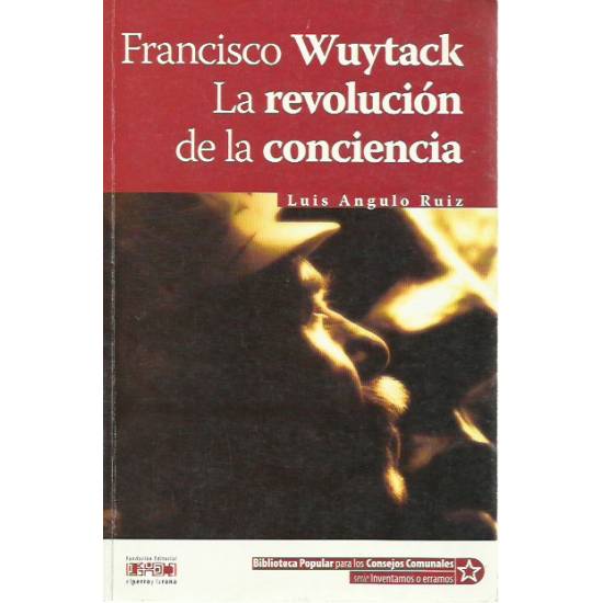 Francisco Wuytack La revolución de la conciencia Francisco Wuytack La revolución de la conciencia