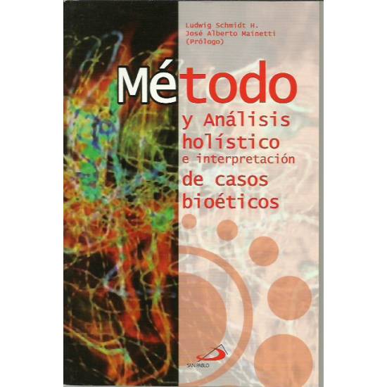 Método y análisis holístico e interpretación de casos bioéticos