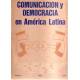 Comunicación y democracia en América Latina