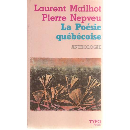 La poésie québécoise Anthologie (en francés)