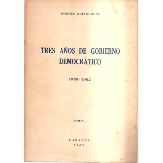 Tres años de gobierno democrático 1959-1962 (2 tomos)