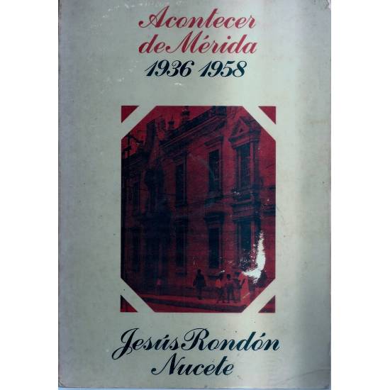 Acontecer de Mérida 1936-1958