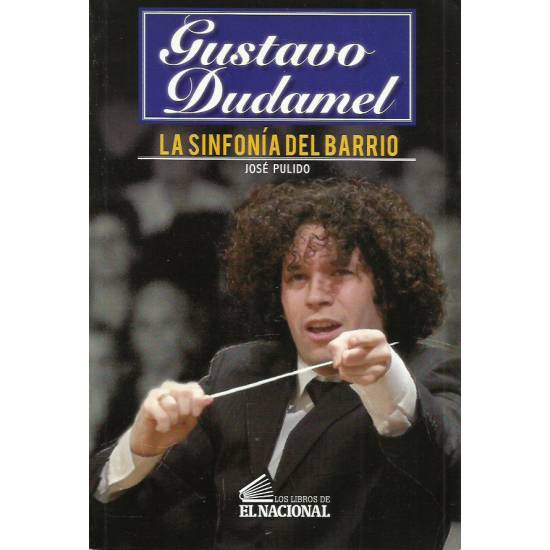 Gustavo Dudamel La sinfonía del barrio