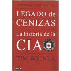 Legado de cenizas La historia de la CIA