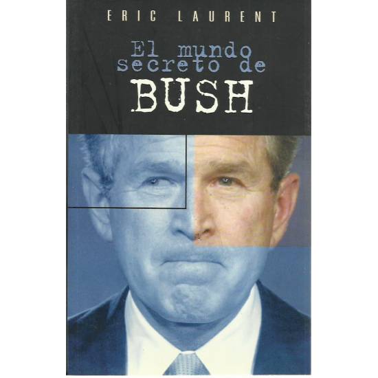 El mundo secreto de Bush