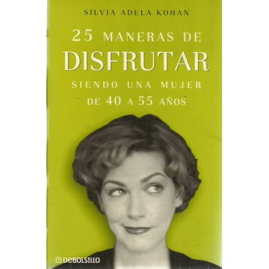 25 maneras de disfrutar siendo una mujer de 40 a 55 años