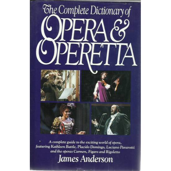 The complete dictionary of Opera end Operetta