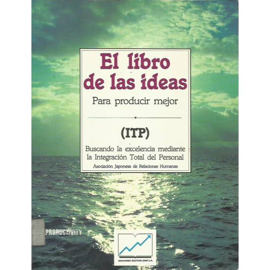 El libro de las ideas para producir mejor