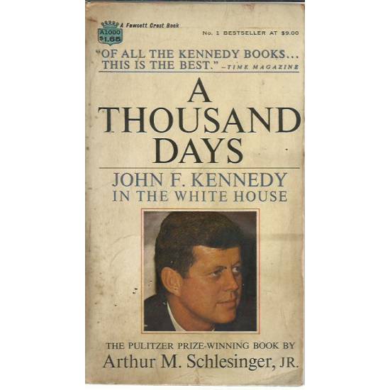 A thousand days John F. Kennedy in the White House