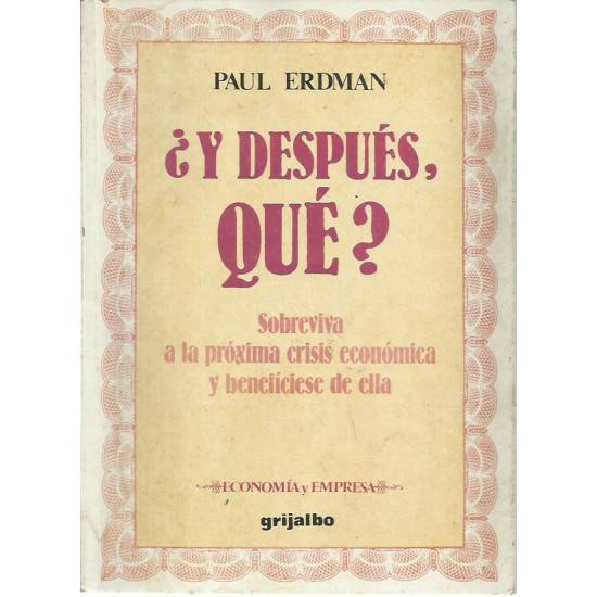 Y después qué? Sobreviva a la próxima crisis económica