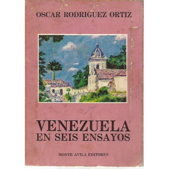 Venezuela en seis ensayos