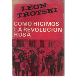 Cómo hicimos la Revolución rusa