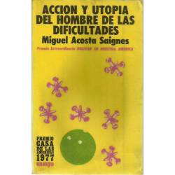 Acción y utopía del hombre de las dificultades