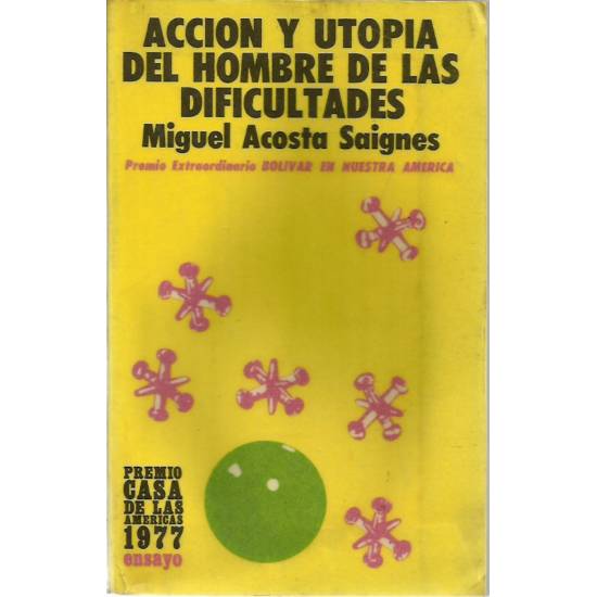 Acción y utopía del hombre de las dificultades