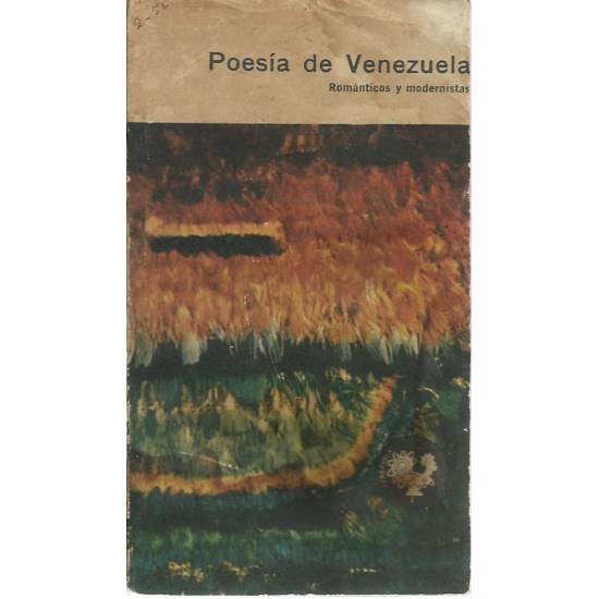 Poesía de Venezuela Románticos y Modernistas