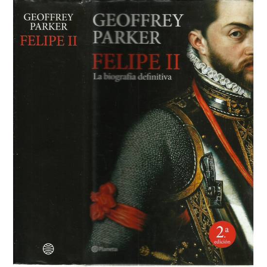 Felipe II La biografía definitiva
