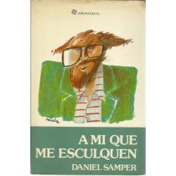 A mí que me esculquen