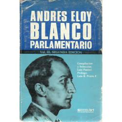 Andrés Eloy Blanco parlamentario (Vol. 3)