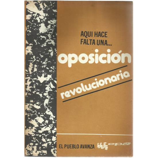 Aquí hace falta una oposición revolucionaria