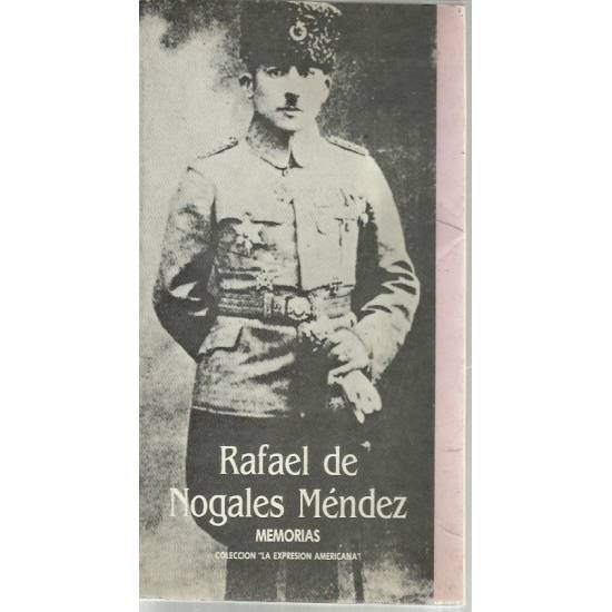 Memorias Rafael de Nogales Méndez Memorias Rafael de Nogales Méndez