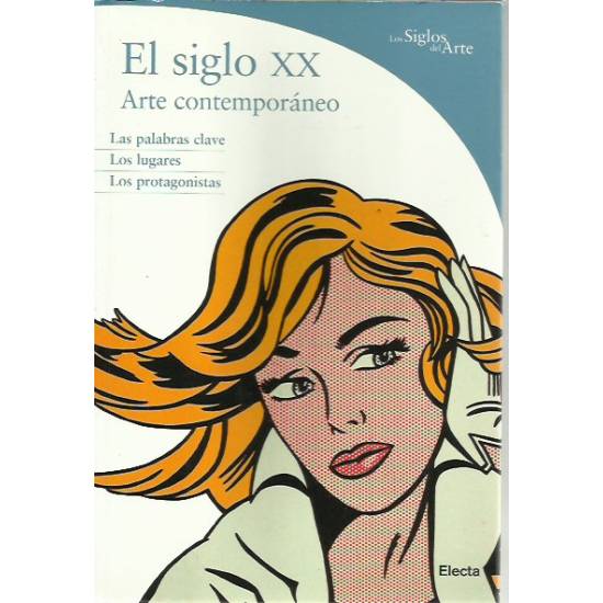 Los siglos del arte el siglo XX Arte contemporáneo