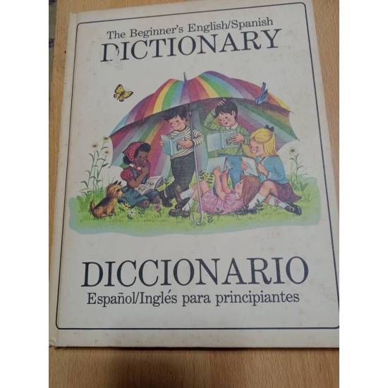 The beginner´s English/Spanish Diccionario Español-Inglés para principiantes