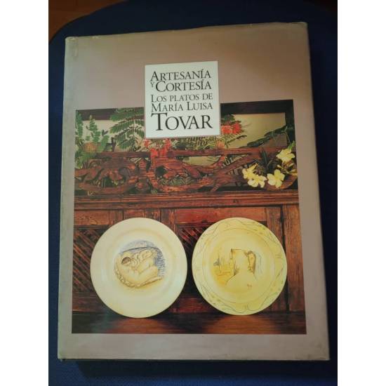 Artesanía y Cortesía Los platos de María Luisa Tovar