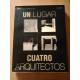 Un lugar Cuatro Arquitectos
