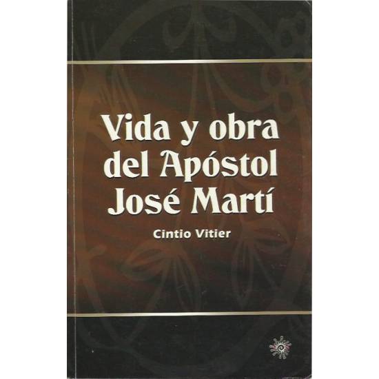 Vida y obra del apostol Jose Marti