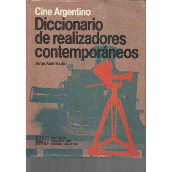 Cine argentino. Diccionario de realizadores contemporaneos