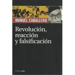 Revolucion, reaccion y falsificacion