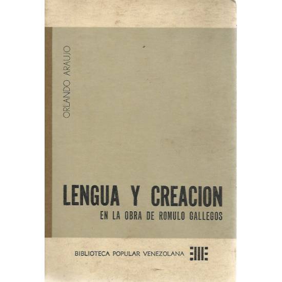 Lengua y creacion en la obra de Romulo Gallegos