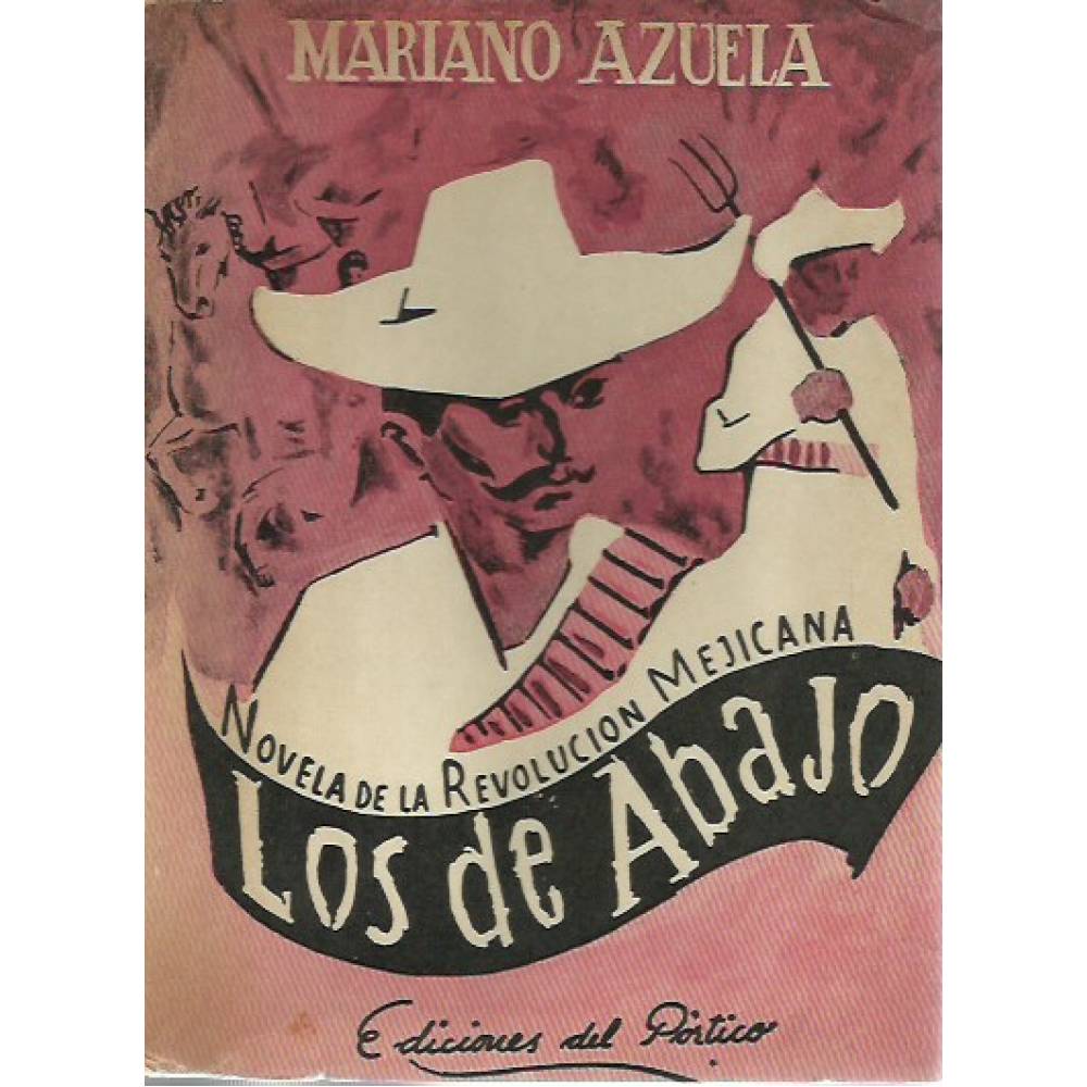 Los de abajo Novela de la Revolucion Mexicana Mariano Azuela