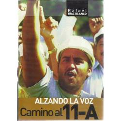 Alzando la voz Camino al 11-A (2002 Venezuela)