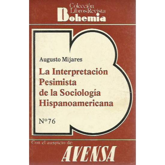 La interpretacion pesimista de la sociologia hispanoamericana