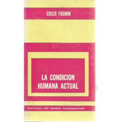 La condicion humana actual Erich Fromm