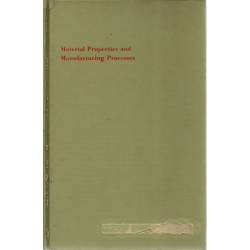 Material properties and manufacturing processes