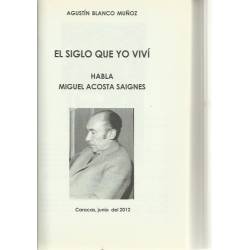 El siglo que yo viví Habla Miguel Acosta Saignes El siglo que yo viví Habla Miguel Acosta Saignes