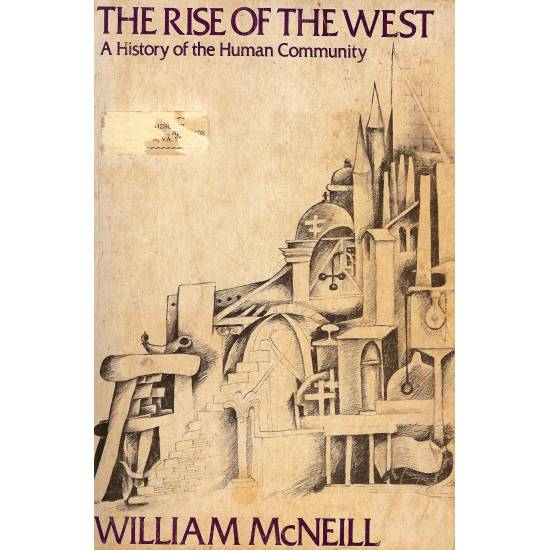 The Rise of the West  A History of the Human Community
