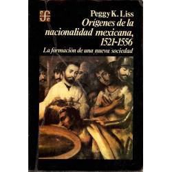 Origenes de la nacionalidad mexicana (1521-1556). La formacion de una nueva sociedad