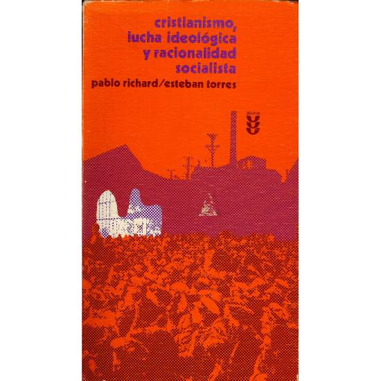 Cristianismo lucha ideologica y racionalidad socialista
